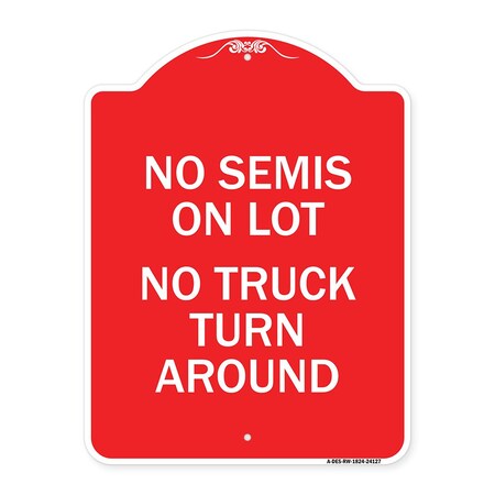 Signmission Driveway Sign No Semis on Lot No Truck Turn Around, Red & White Alum Sign, 18" x 24", RW-1824-24127 A-DES-RW-1824-24127